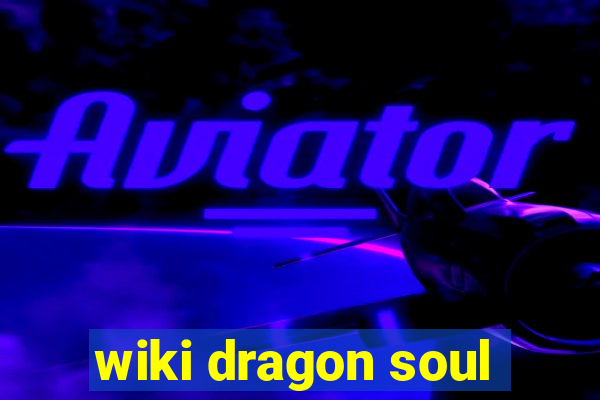 wiki dragon soul